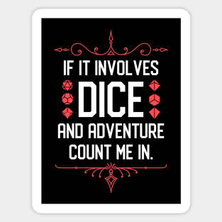 Dice Collector Quotes If it Involves Dice and Adventure Count Me In Sticker